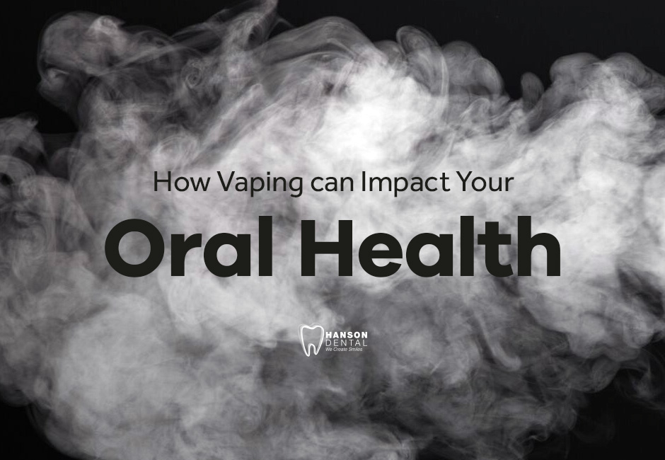How Vaping can Impact Your Oral Health