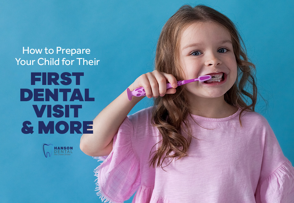 How To Prepare Your Child for Their First Dental Visit And More