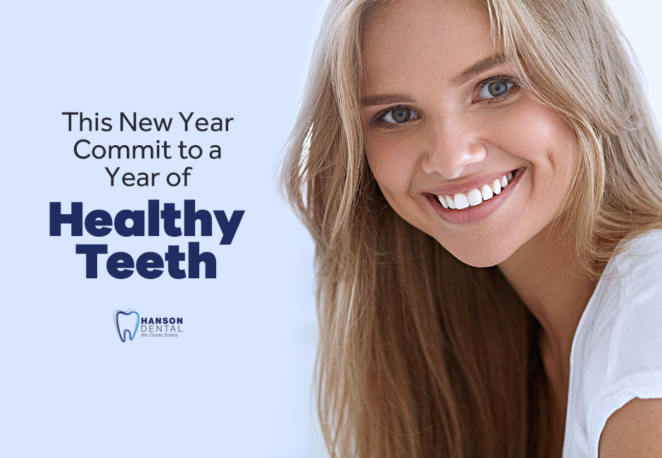 This New Year Commit to a Year of Healthy Teeth