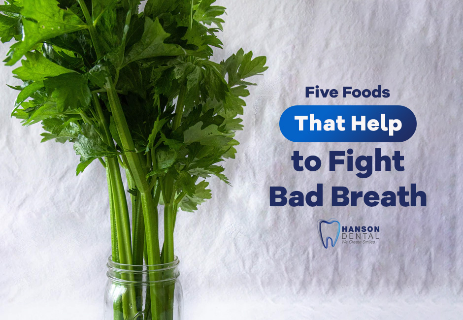 Five Foods That Help to Fight Bad Breath