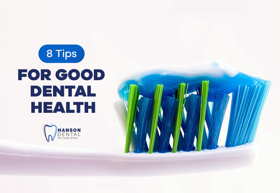 8 Tips for Good Dental Health