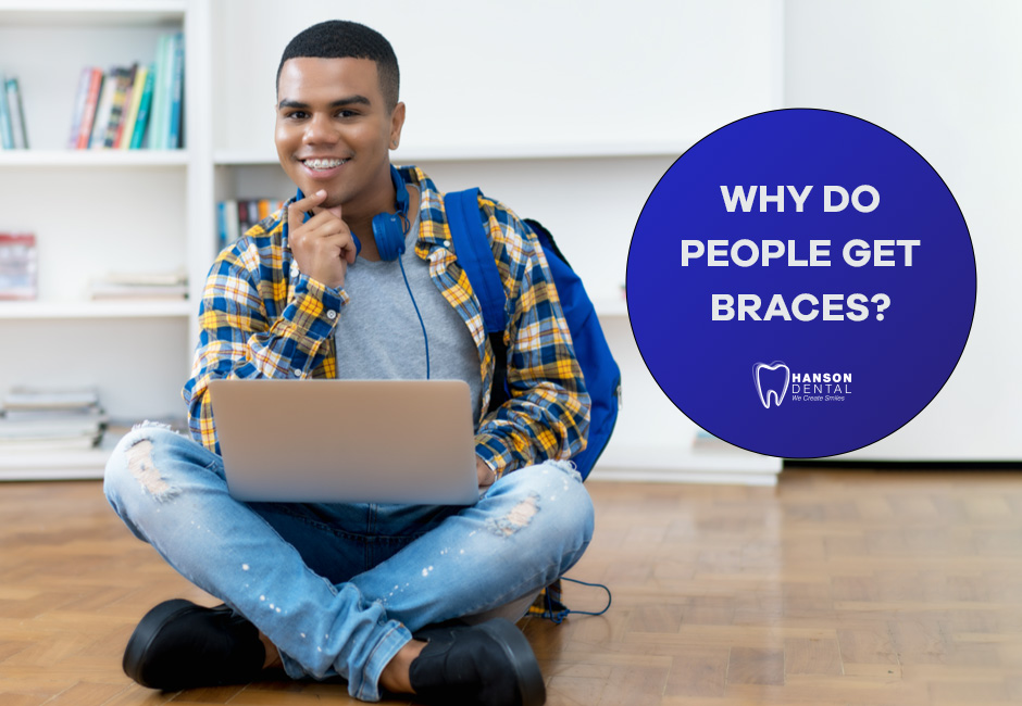 Why do people get braces?